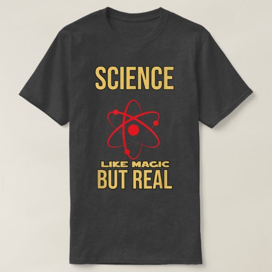 T-shirt SCIENCE COMME MAGIQUE MAIS RÉEL - texte amusant -  (Design devant)