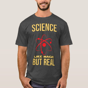 T-shirt SCIENCE COMME MAGIQUE MAIS RÉEL - texte amusant -