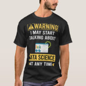T-shirt Science des données d'avertissement drôle (Devant)