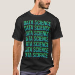 T-shirt Science des données de texte dégradé<br><div class="desc">Un design génial pour ceux qui aiment Data Science. Merci beaucoup.</div>