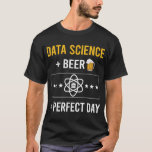 T-shirt Science des données du jour de la bière<br><div class="desc">Un design génial pour ceux qui aiment Data Science. Merci beaucoup.</div>