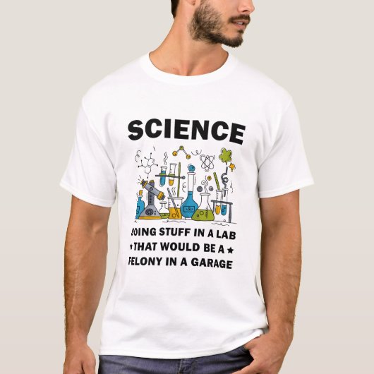 T-shirt Science Doing Stuff In A Lab Funny Science Lovers (Devant)