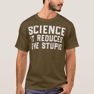 T-shirt Science Elle Réduit L'Imbécile