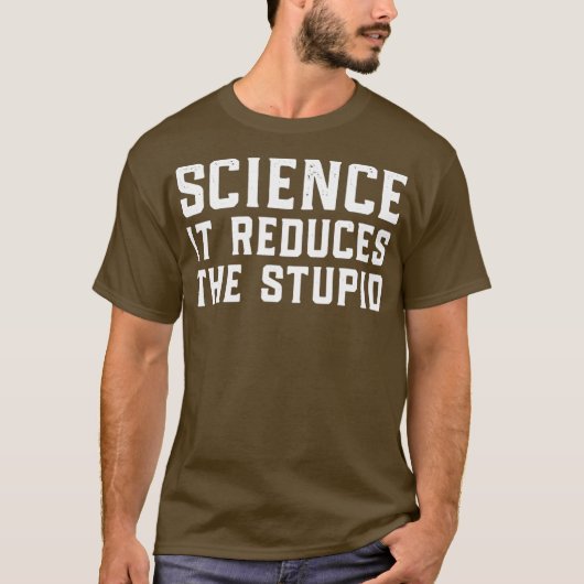 T-shirt Science Elle Réduit L'Imbécile (Devant)