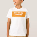 T-shirt Science-fiction<br><div class="desc">Science-fiction</div>