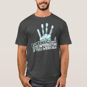 T-shirt SCIENCE FORENSIQUE CSI GIFT Forensic Scientifique