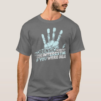 T-shirt SCIENCE FORENSIQUE CSI GIFT Forensic Scientifique