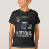 T-shirt Science Humor Technically The Gl Is Always Full Sh (Devant)