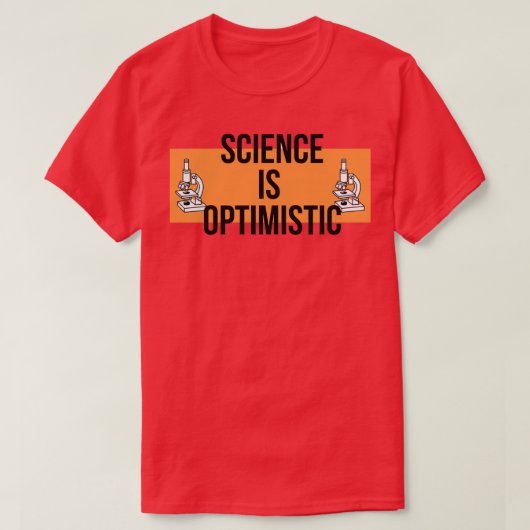 T-shirt Science is optimistic 7 (Design devant)