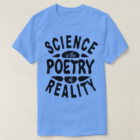T-shirt Science is the Poetry of Reality Unite behind Scie (Design devant)