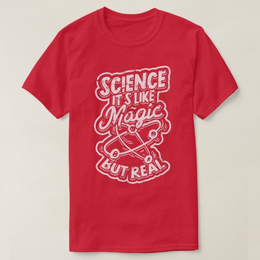 T-shirt Science it's like magic but real (Design devant)