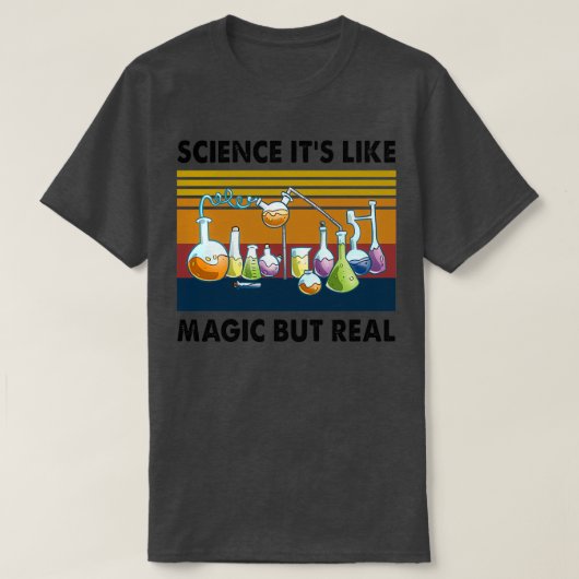 T-shirt Science Itx27s Comme Magique Mais Réelle 3 (Design devant)