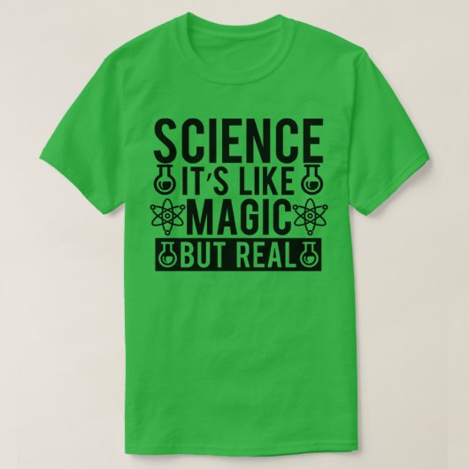 T-shirt Science Itx27s Comme Magique Mais Réelle 7 (Design devant)