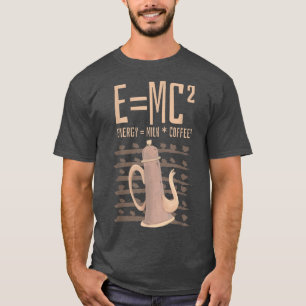 T-shirt Science Louveur de café E=MC2 Café de lait d'énerg