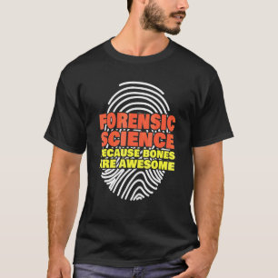 T-shirt Science médico-légale Parce que les os sont géniau