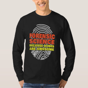 T-shirt Science médico-légale Parce que les os sont géniau