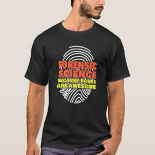 T-shirt Science médico-légale Parce que les os sont géniau