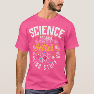 T-shirt Science Parce que les majors de science découvrent