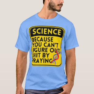 T-shirt Science Parce Que Vous Ne Pouvez Pas Voir Figure 1