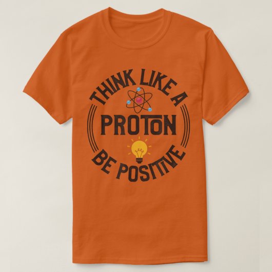 T-shirt Science Positive Thinking Proton Funny 2116 (Design devant)