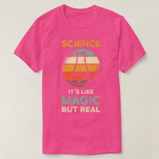 T-shirt Science Quote Scientist - Science its like magic b (Design devant)