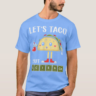T-shirt Science, Stem Taco À propos de Science Stem Studen