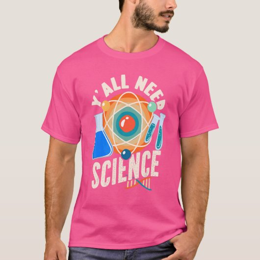 T-shirt Science Vous avez besoin de science (Devant)