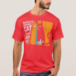 T-shirt Science - wanted schrodingers's cat dead and alive<br><div class="desc">Science - wanted schrodingers's cat dead and alive .</div>