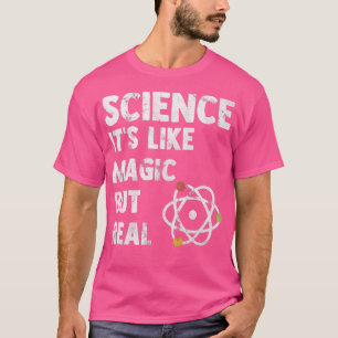 T-shirt Scientifique C'est comme la magie mais la vraie sc