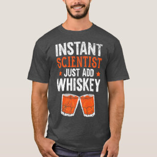 T-shirt Scientifique Instantané Ajoutez Juste Whiskey Drin