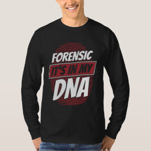 T-shirt Scientifique médico-légal C'est dans mon ADN Scien
