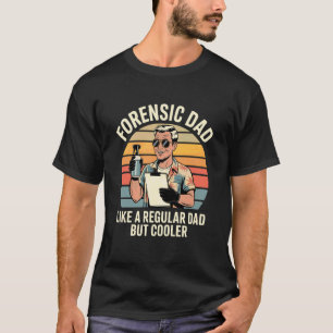 T-shirt Scientifique médico-légal Preuve Papa Technicien E