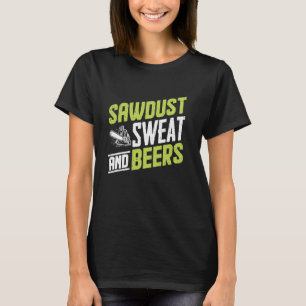 T-shirt Sciure de sciure et bière scie à chaîne