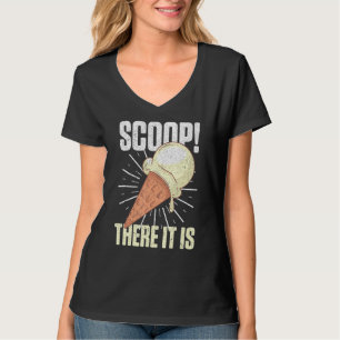 T-shirt Scoop It Is Ice Cream Pun Sweet Foodies Dessert Lo