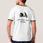 T-shirt scooter,… cause qui est comment je roule le bébé (Dos entier)