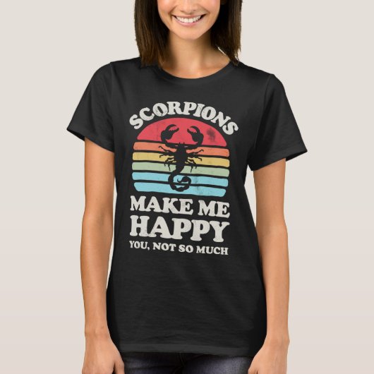T-shirt Scorpions Make Me Happy Scorpio Zodiac Insect (Devant)