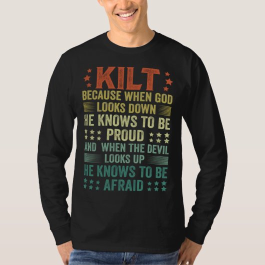 T-shirt Scots Saying Kilt Because God Knows Who To Be Prou (Devant)