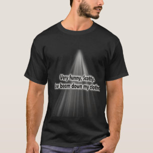 T-shirt scotty très drôle