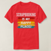 T-shirt Scrapbooking Lover, Scrapbooking Est Mon Endroit H (Design devant)