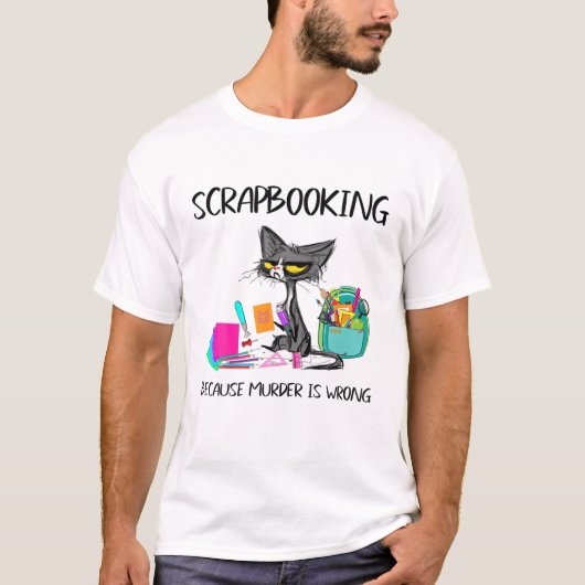 T-shirt Scrapbooking Parce Que Le Meurtre Est Une Idée De  (Devant)