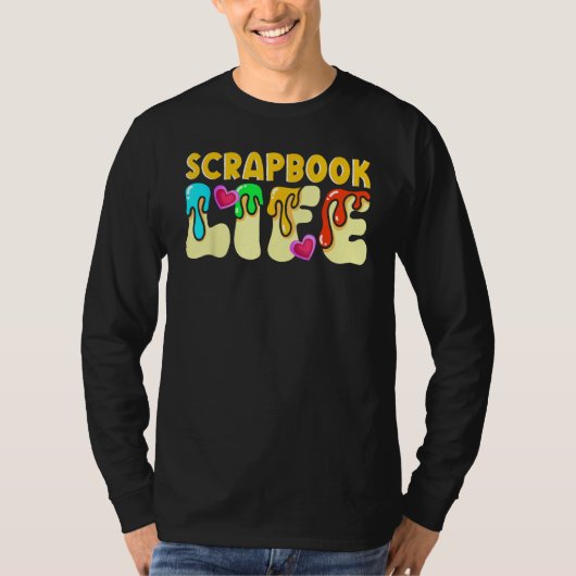 T-shirt Scrapbooking Scrapbooker Scrapbook Life (Devant)