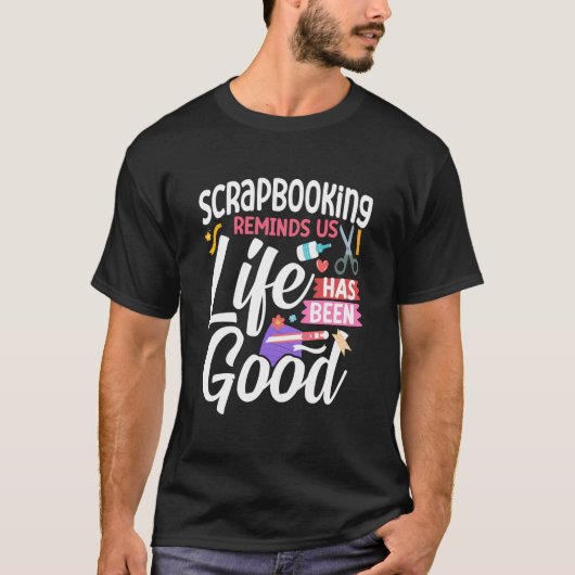 T-shirt Scrapbooking Scrapbooking Nous Rappelle Que La Vie (Devant)