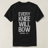 T-shirt Scripture Bible Verse Every Knee Shall Bow  (Design devant)