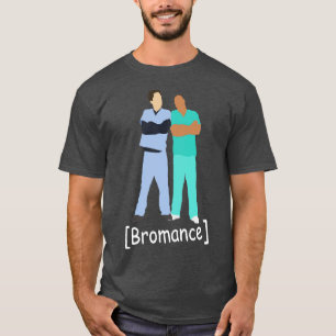 T-shirt Scrubs Bromance