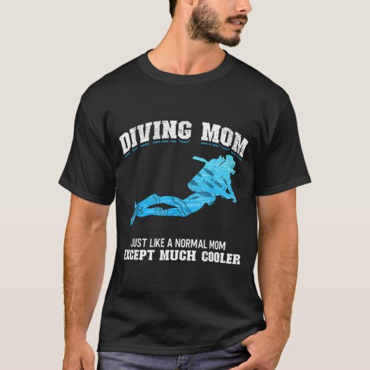 T-shirt Scuba Diver Girl Diving Mom Just Like A Normal Dad (Devant)