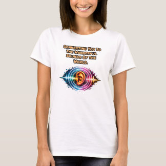 T-shirt Se connecter à des sons merveilleux : Monde de l'a