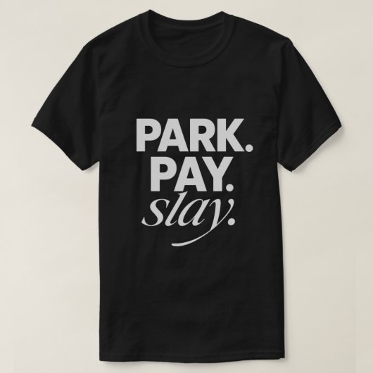 T-shirt Se garer. Payer. Détrôner. (Design devant)