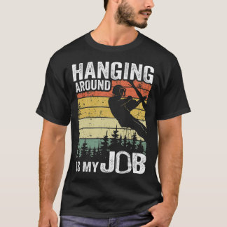 T-shirt Se Poser Autour Est Mon Travail Drôle Arboriste Do