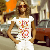 T-shirt Se sentir chaud, ne pas arrêter maintenant