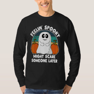 T-shirt Se sentir effrayant pourrait faire peur à quelqu'u